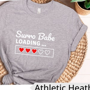 Baby Loading Surrogate Shirt, Valentines Surrogate Tshirt, Gift For Surrogate, Surrogacy Gift, Surrogacy Tee, Proud Surrogate