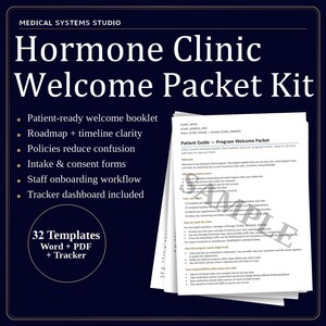 May include: A dark blue and white Hormone Clinic Welcome Packet Kit. The kit includes a patient-ready welcome booklet, roadmap, policies, intake forms, staff onboarding workflow, and a tracker dashboard. The kit contains 32 templates in Word, PDF, and tracker formats.