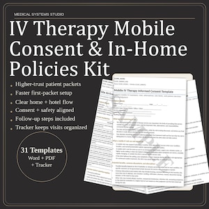 May include: A kit for IV Therapy Mobile Consent & In-Home Policies. The kit includes 31 templates in Word, PDF, and a tracker. The text on the kit includes "Higher-trust patient packets", "Faster first-packet setup", and "Tracker keeps visits organized".