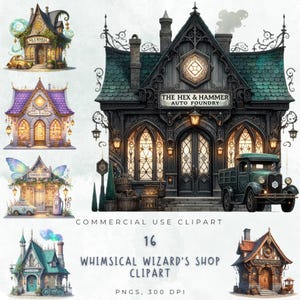 May include: A collection of 16 whimsical wizard's shop clip art images. The images include various colorful buildings with unique architectural designs, such as a shop with a butterfly-wing facade and a shop with the text "The Hex & Hammer Auto Foundry". The images are in PNG format at 300 DPI.