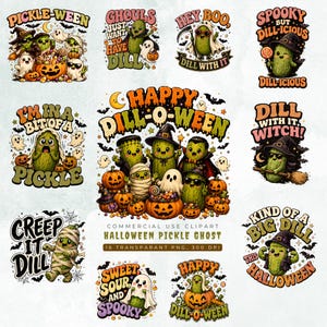 May include: A collection of Halloween-themed pickle illustrations featuring various characters dressed in costumes like ghosts, mummies, and witches, accompanied by text phrases such as Happy Dill-O-Ween, Ghouls Just Want To Have Dill, and Creep It Dill.
