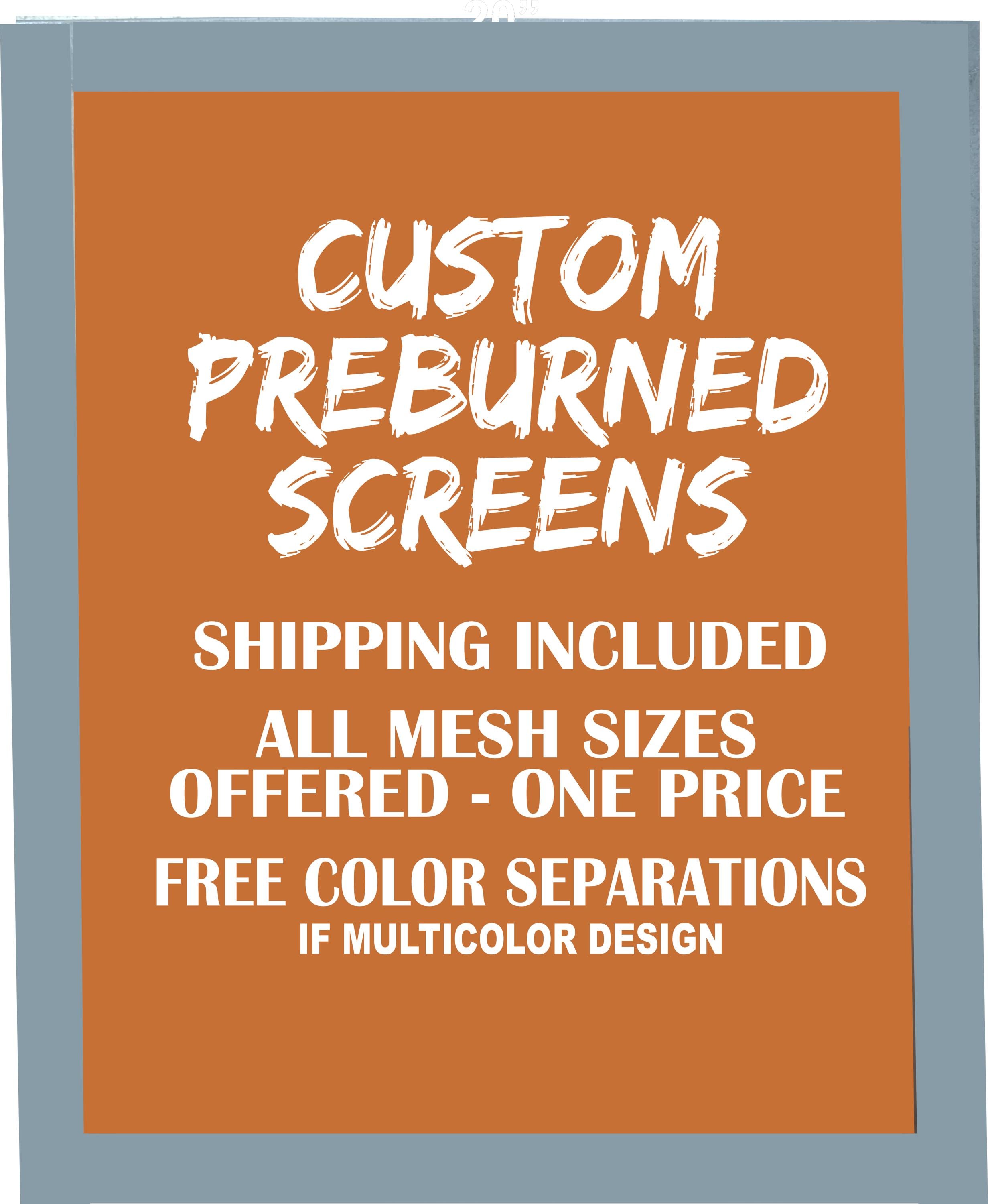 20" x 24"Custom pre burned silk screens,FREE Color Separations,1 PRICE - all size mesh,DIY pre burned screens,Screens preburned screen