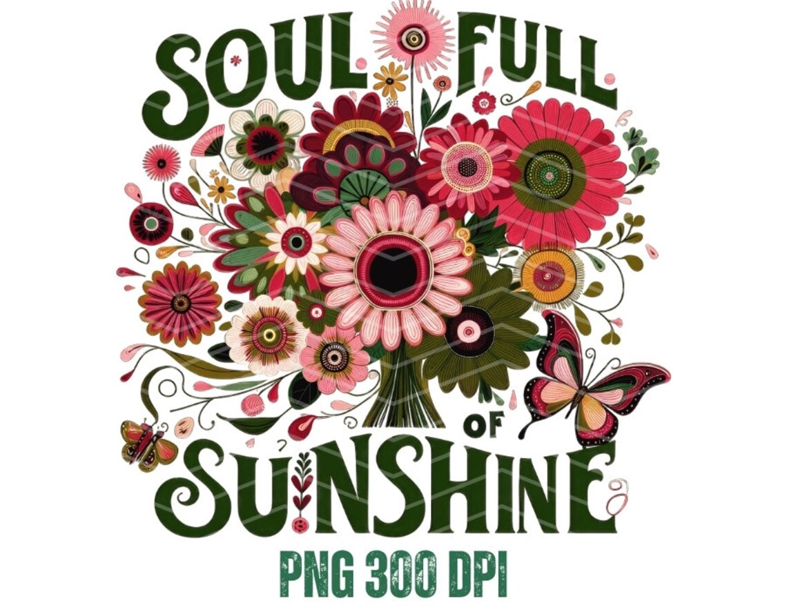 Soul Full of Sunshine Png-floral Sublimation Digital Design Download ...