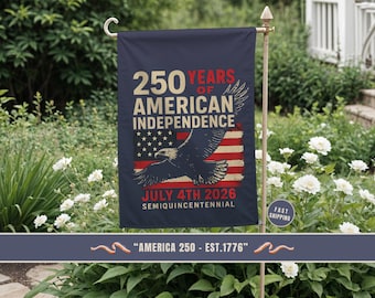 250 Years of American Independence Garden Flag July 4th 2026 Patriotic Yard Flag USA Semiquincentennial Decor