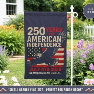 Small garden flag size showing July 4th 2026 American independence design in outdoor setting