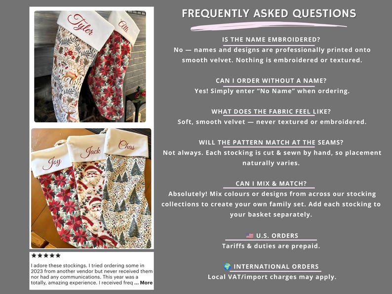 Frequently asked questions about personalized velvet Christmas stockings covering printed names, fabric texture, handmade variation, mix and match designs, tariffs and international orders.