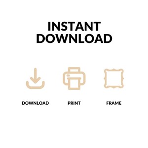 May include: Instant download graphic with icons for download, print, and frame. The icons are beige on a white background.