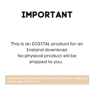 May include: Text on a white background that reads "IMPORTANT" in bold black letters. The text continues: "This is a DIGITAL product for an instant download. No physical product will be shipped to you. Please read full product description before making a purchase. Thank You."