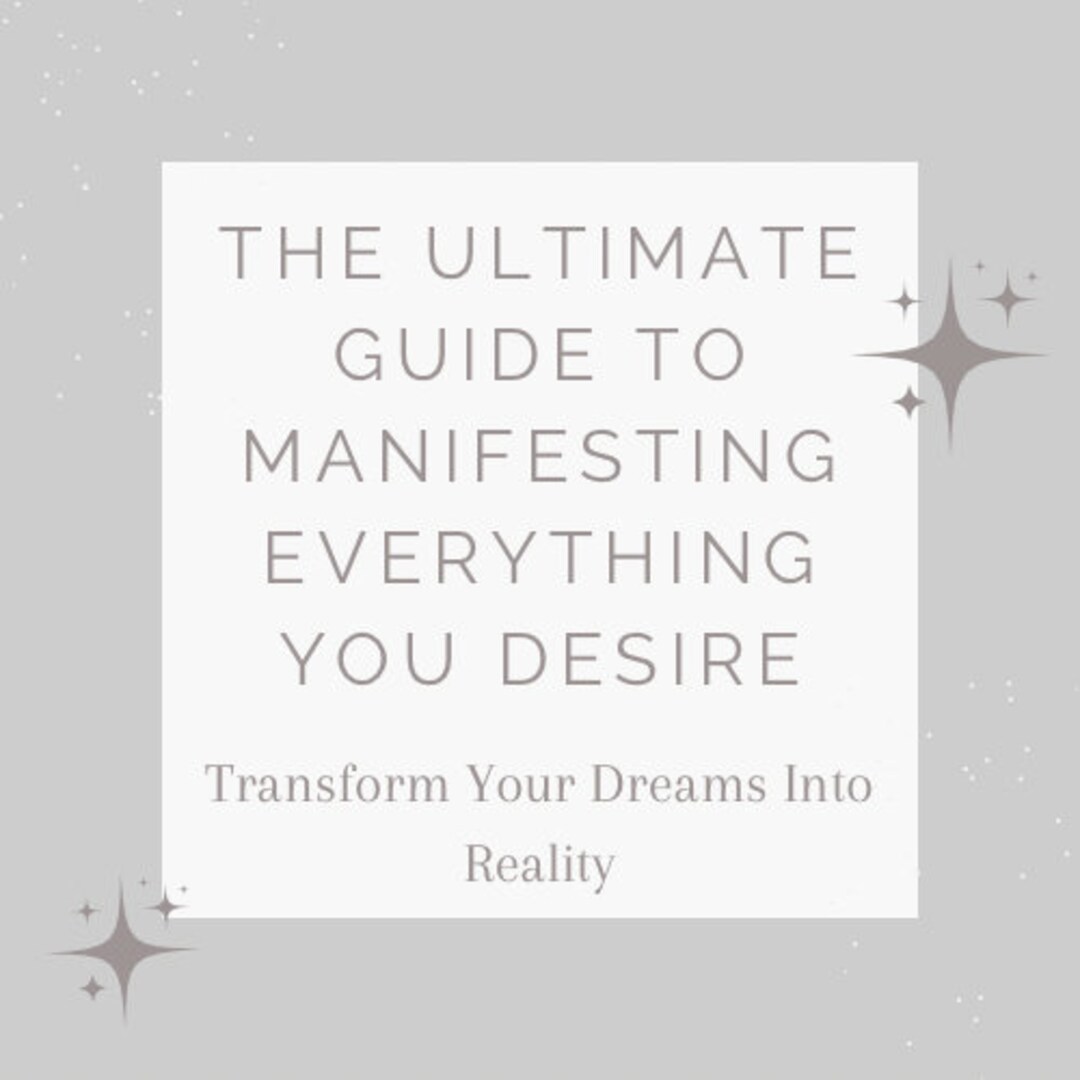 The Ultimate Guide to Manifesting Everything You Desire! Etsy