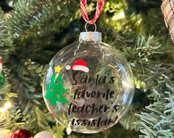 Santa's favorite Teacher's Assistant/ Teacher's ornament/ Bus driver/ Christmas