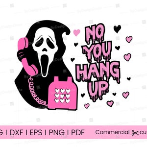 Creepy Halloween SVG EPS - Horror Scream PNG - Instant download design Funny horror scream svg no you hang Up, Spooky Horror Movie png