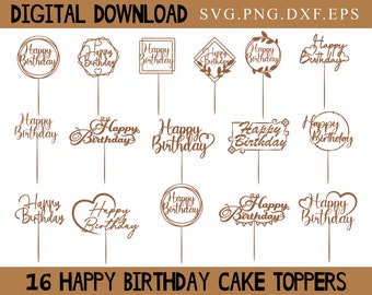 May include: A set of 16 digital download files for cake toppers featuring various designs of the phrase "Happy Birthday".