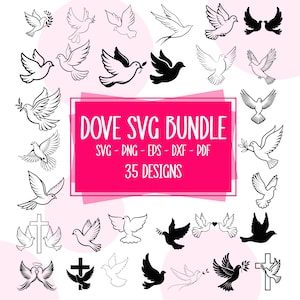 May include: A collection of 35 dove designs in SVG, PNG, EPS, DXF, and PDF formats. The designs include doves with olive branches, in flight, and with crosses. The text "DOVE SVG BUNDLE" is displayed on a pink background.