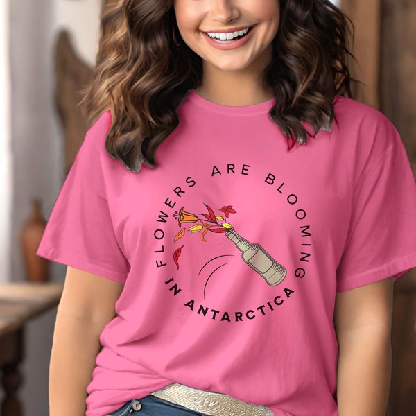 Flowers are Blooming in Antarctica Comfort Colors Tee, Unisex Climate Change Protest TShirt, Eat the Rich Gifts, Social Work Earth Day Shirt