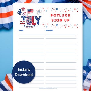 May include: A white printable potluck sign-up sheet with red, white, and blue patriotic decorations. The words "4th of July" are in a festive font, and the words "Potluck Sign Up" are at the top. Includes space for names and what people are bringing.