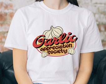 Garlic Appreciation Society T shirt Unisex Heavy Cotton Tee Healthy lifestyle diet garlic bread lovers funny tshirt Gift idea for birthday