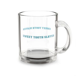 Sweet Tooth Slayer Glass Mug, 10oz | Unique Gift for Dessert Lovers, Coffee Drinkers, Fun Dental Office, Birthday, RDH DDS