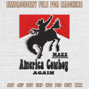 Make America Cowboy Again Embroidered File, Funny Western Embroidered Machine, Cowboy Shirt Design, Western Embroidered Design, 5 sizes