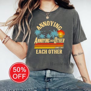 Annoying Each Other Since 2011 Couple T-Shirt, Funny Married Since 2011 Tee, Husband and Wife Gift for Anniversary or Valentine’s Day