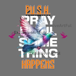 P.U.S.H. Pray Until Something Happens,PNG File,Christian tshirt, PNG,Digital Download,jesus png file,File download for Print,Sublimation Png