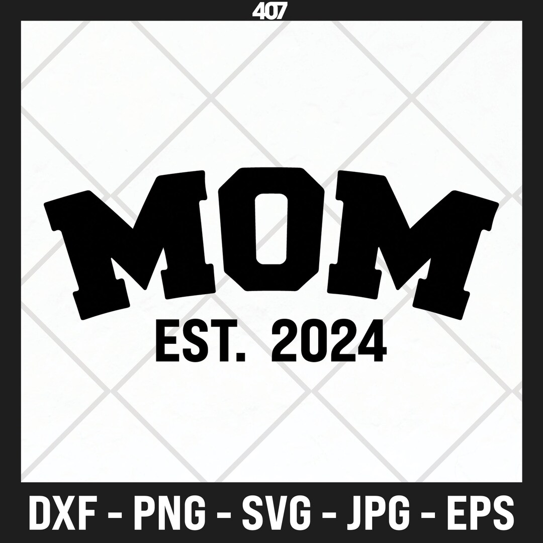 Mom Est. 2024 SVG Files Mom Est 2024 PNG Mom Est 2024 Etsy