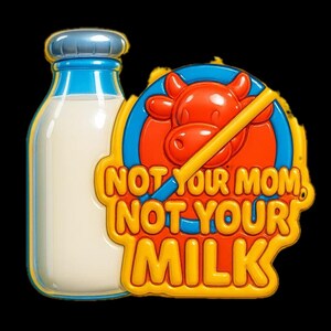 Not Your Mom, Not Your Milk“ – Milchflasche mit durchgestrichenem Zeichen – Vegan Cartoon-Sticker – wetterfest – Statement & Humor