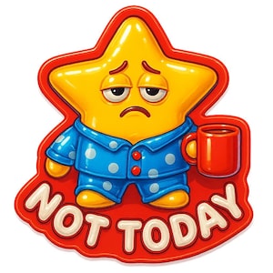 パジャマとコーヒーマグカップを着た星 - 「今日はダメ」と書いてある - かわいい漫画ステッカー - 耐候性 - 朝の不機嫌なユーモアファンへのギフト