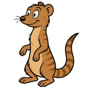 May include: A cartoon illustration of a meerkat standing upright. The meerkat has brown fur with darker brown stripes on its back and tail. It has a light brown belly, large eyes, and a smiling expression. The background is white.