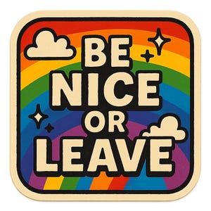 Sii gentile o vattene – Cartello colorato nei colori dell'arcobaleno – Adesivo per auto con dichiarazione – resistente alle intemperie – Regalo per gli amanti dell'umorismo sull'orgoglio