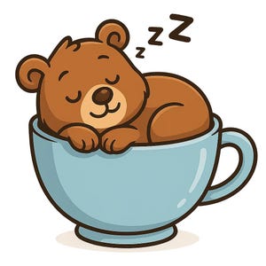 May include: A cartoon illustration of a brown teddy bear sleeping in a light blue teacup. The bear has closed eyes and the letter "Z" above its head, indicating sleep. The teacup has a handle and sits on a light brown base.