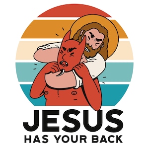 Könnte beinhalten: Grafische Illustration, die Jesus beim Ringen mit einem roten Teufel zeigt. Jesus, mit Heiligenschein, trägt ein weißes Gewand, während der Teufel rot mit Hörnern ist. Der Text "JESUS HAS YOUR BACK" wird in fetten, schwarzen Buchstaben angezeigt.