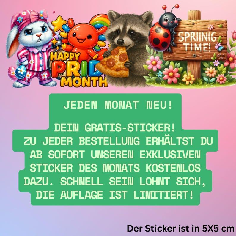 May include: A colorful sticker featuring a cartoon bunny, axolotl, raccoon eating pizza, and a ladybug. The sticker has the text "HAPPY PRIDE MONTH" and "SPRING TIME!" The sticker is 5x5 cm.