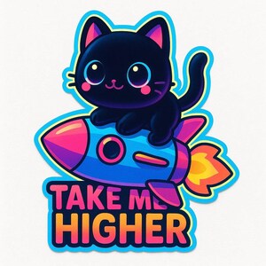 Gato en un cohete con la frase "Llévame más alto". Divertida pegatina de dibujos animados, resistente a la intemperie, regalo para amantes de los gatos, el espacio y el humor.
