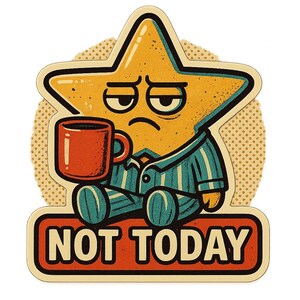 パジャマとコーヒーマグカップを着た星 - 「今日はダメ」と書いてある - かわいい漫画ステッカー - 耐候性 - 朝の不機嫌なユーモアファンへのギフト