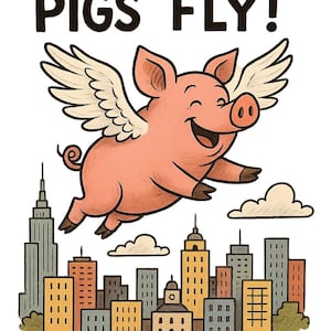 Puede incluir: Ilustración de dibujos animados de un cerdo rosa con alas volando sobre un horizonte urbano. El cerdo sonríe y el texto "PIGS FLY!" está arriba. Los edificios son de varios colores.