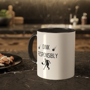 Pickleball Mug, Dink Responsibly Mug, Funny Mug, Pickleball gift, gift for him