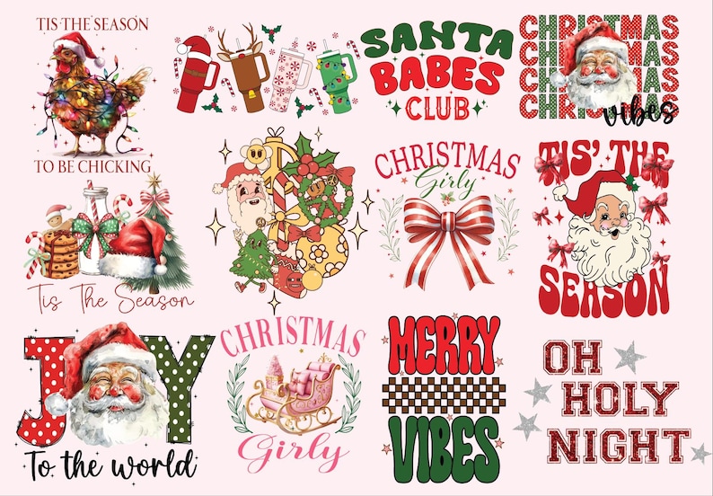 May include: A collection of 10 Christmas-themed designs featuring various illustrations and text. The designs include a chicken with Christmas lights, Santa Claus, a Christmas tree, a bow, a sleigh, and more. The text includes phrases like "Tis the Season", "Santa Babes Club", "Christmas Girly", "Merry Vibes", and "Oh Holy Night".