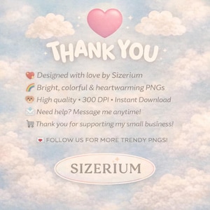 May include: A digital graphic with a light blue sky background and white clouds. The text "THANK YOU" is displayed in large, white, bubbly letters. A pink heart and the text "SIZERIUM" are also visible.