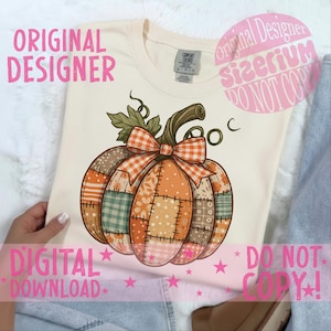 May include: Cream-colored t-shirt featuring a patchwork pumpkin design with a gingham bow. The pumpkin is composed of various patterned fabric sections in orange, brown, and green. Text on the shirt includes "ORIGINAL DESIGNER" and "DIGITAL DOWNLOAD".