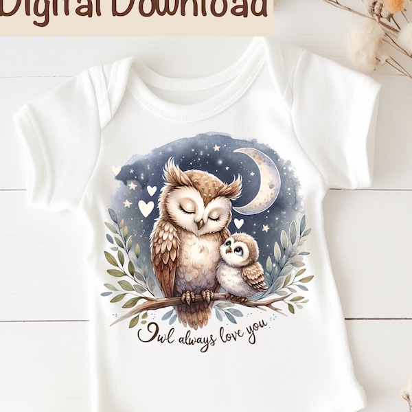 Cute Owl Baby PNG, Owl Always Love You Sublimation, Digital Download, Natural Baby Owl Forest Animals png, Baby Owl png Newborn Baby Shower