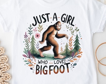 Bigfoot PNG Just A Girl Who Loves Bigfoot Sublimation Commercial Use, Funny Bigfoot PNG Sasquatch Print Sasquatch Lover, Yeti Believer PNG