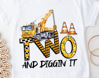 Two and Diggin' It png Sublimation, Construction 2nd Birthday Boy png, Digital Download, Crane png, Construction Crew Construction Truck png