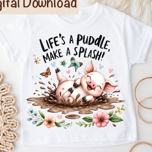 Farm Pig png Sublimation, Life&#39;s a Puddle Make a Splash png, Digital Download, Farm Animals png, Cute Pig Farm Life Sublimation File Clipart