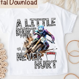 A Little Dirt Never Hurt PNG, Motocross Sublimation, Digital Download, Motorcross Rider png Dirt Bike Sublimation Biker png Outdoor Off Road