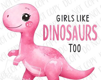 Mädchen mögen Dinosaurier auch PNG | Dinosaurier Sublimation | Rosa T-Rex Dinosaurier für Mädchen PNG | Dinosaurier-Liebhaber | Baby Zukunft Paläontologen PNG