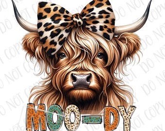 Highland Cow PNG, Leopard Cow Png, Farm Cow PNG, Moo-dy Today Sublimation Design, Farm Life png, Moody Highland Cow, Southern Western Cow