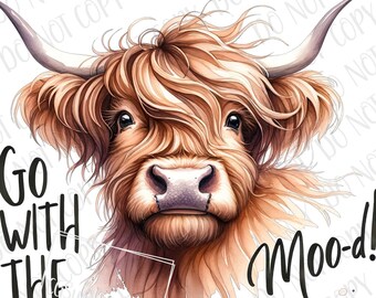 Highland Cow PNG, Sunflower Cow Png, Farm Cow PNG, Go With the Moo-d Sublimation Design, Farm Life png, Highland Cow, Southern Western Cow