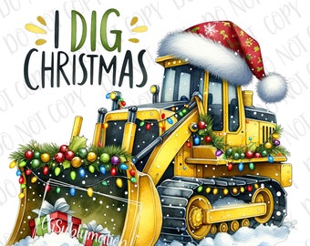 I Dig Christmas PNG、ブルドーザー昇華、デジタルダウンロードクリスマスキッズギフトPNG建設トラック昇華PNGクリスマスボーイズpng