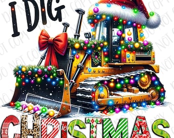 I Dig Christmas PNG、ブルドーザー昇華、デジタルダウンロードクリスマスキッズギフトPNG建設トラック昇華PNGクリスマスボーイズpng