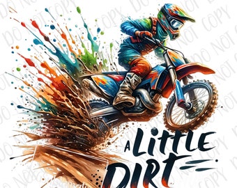 Un poco de suciedad nunca hace daño PNG / Sublimación de motocross / Descarga digital / Piloto de motocross Bicicleta de tierra PNG / Motociclista deportivo Al aire libre Todoterreno png